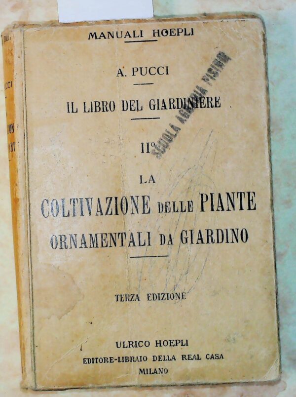 Il Libro Del Giardiniere - Aneglo Pucci - Ed. Hoepli Milano 1927 - immagine 2