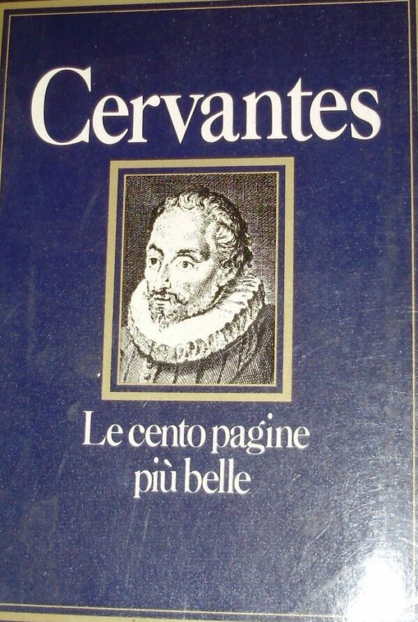 Cervantes Le Cento Pagine Più Belle - Giuseppe Di Stefano - Ed. Club Degli Editori Milano 1982