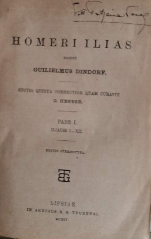 Homeri Ilias Edidit Guilielmus Dindorf - C. Hentze - Ed. B. G. Teubneri Lipsiae 1904