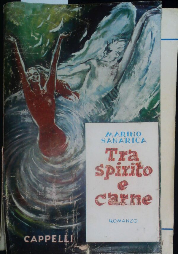 Tra Spirito E Carne - Marino Sanarica - Ed. Cappelli Bologna 1951