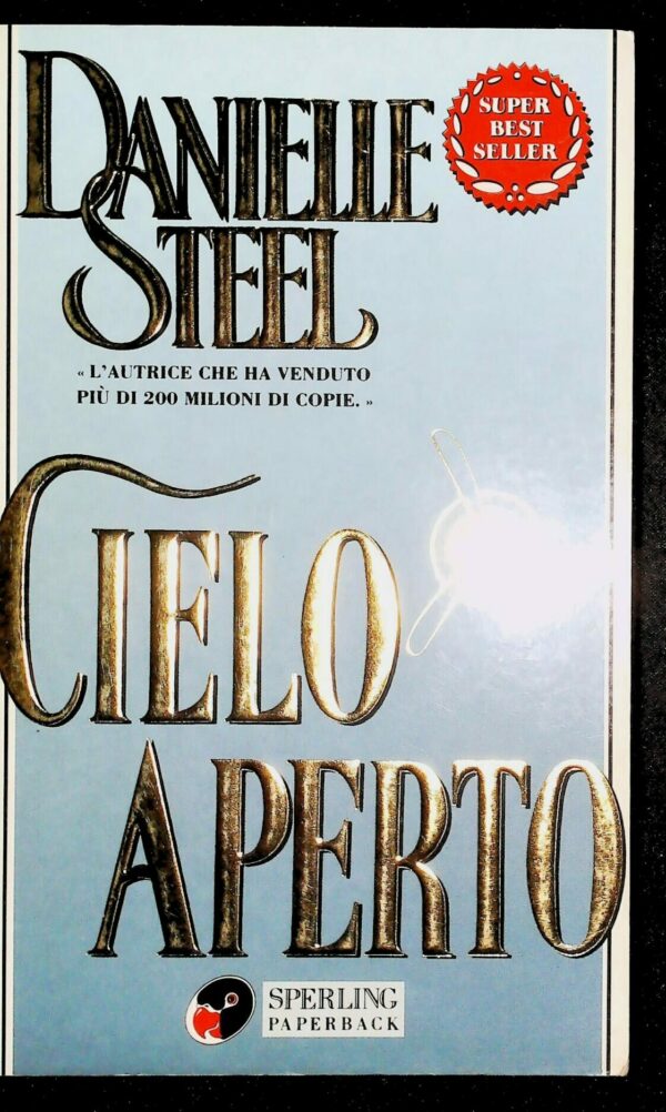 Cielo Aperto - Danielle Steel - Ed. Sperling & Kupfer Milano 1999