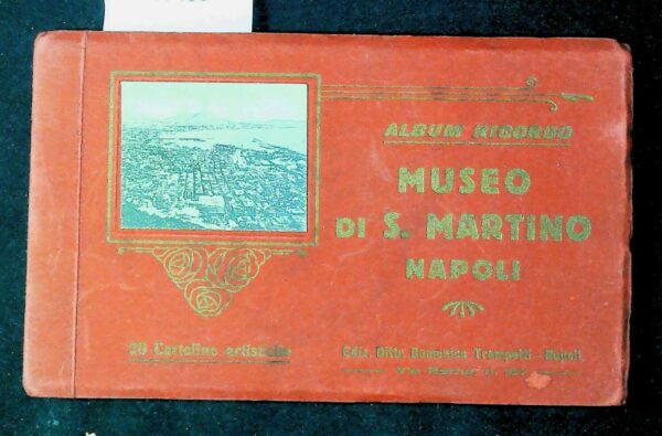 Album Ricordo Museo Di S. Martino Napoli - Autori Vari - Ed. Ditta Domenico Trampetti Napoli 1930