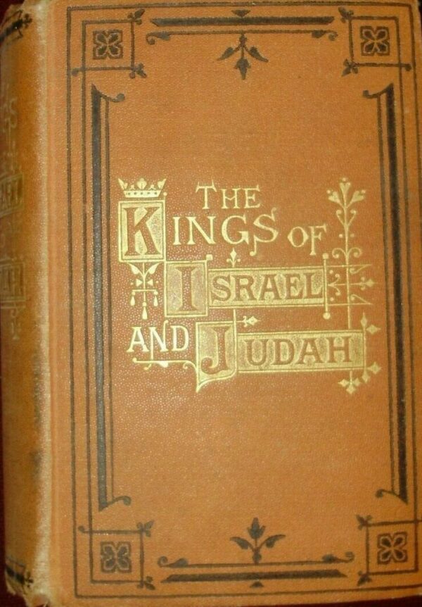 The Kings Of Israel And Judah - George Rawlinson - Ed. Hatchards London 1872