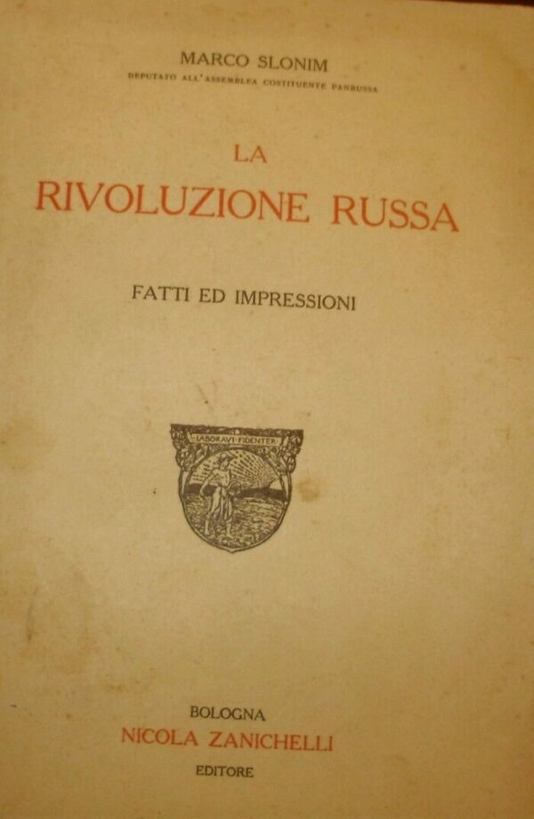 La Rivoluzione Russa. Fatti Ed Impressioni - Marco Slonim - Ed. Zanichelli Bologna 1920