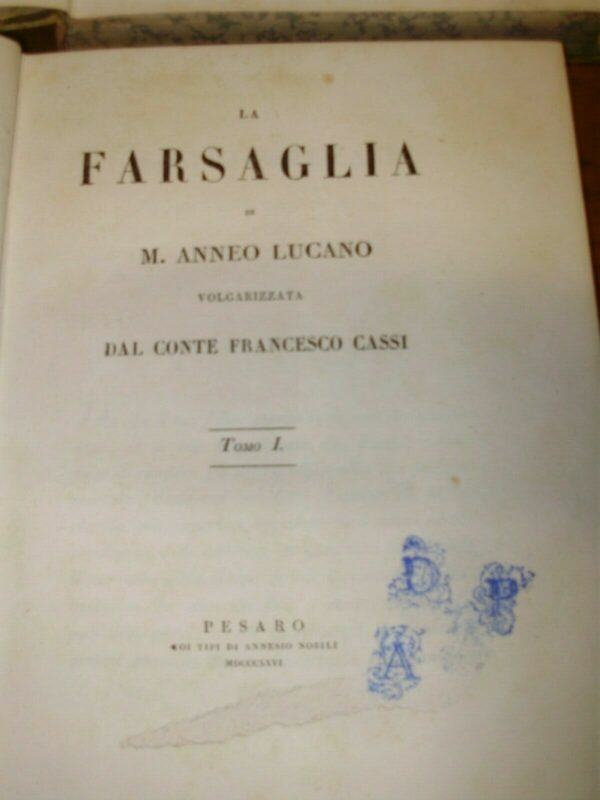 La Farsaglia. Volgarizzata Dal Conte Francesco Cassi (Tomi I° e II°) - Marco Anneo Lucano - Ed. Annesio Nobili Pesaro 1826-1829 - immagine 3