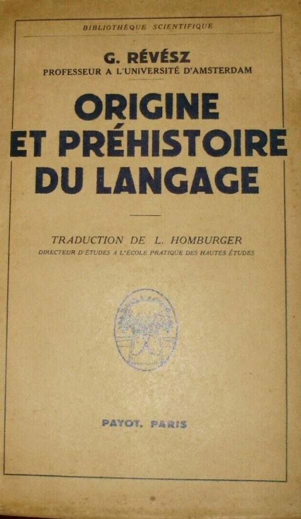 Origine Et Préhistoire Du Langage - Géza Révész - Ed. Payot Paris 1950