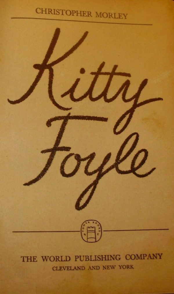 Kitty Foyle - Christopher Morley - Ed. The World Publishing Company Cleveland 1939