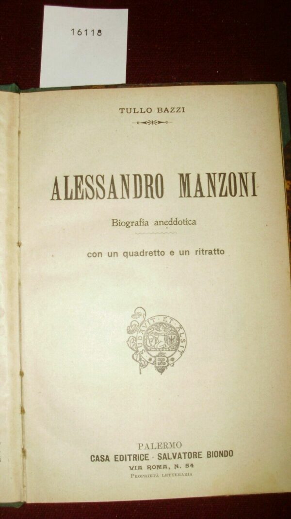 Ugo Foscolo. Biografia Aneddotica - Tullo Bazzi - Ed. Salvatore Biondo Palermo 1920 - immagine 3