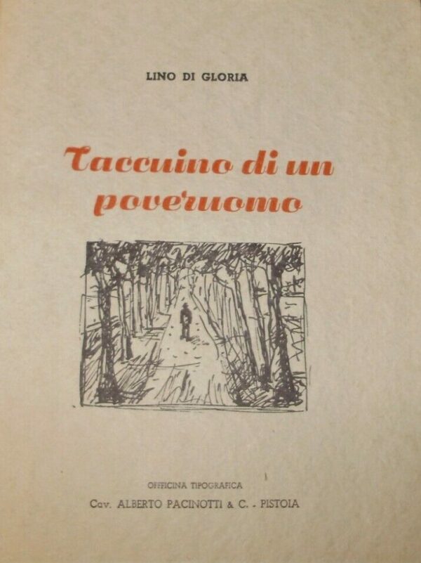 Taccuino Di Un Poveruomo - Lino Di Gloria - Ed. Alberto Pacinotti & C. Pistoia 1964