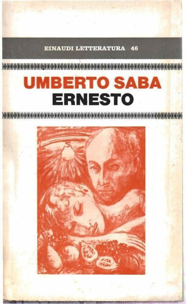 Ernesto - Umberto Saba - Ed. Einaudi Torino 1975