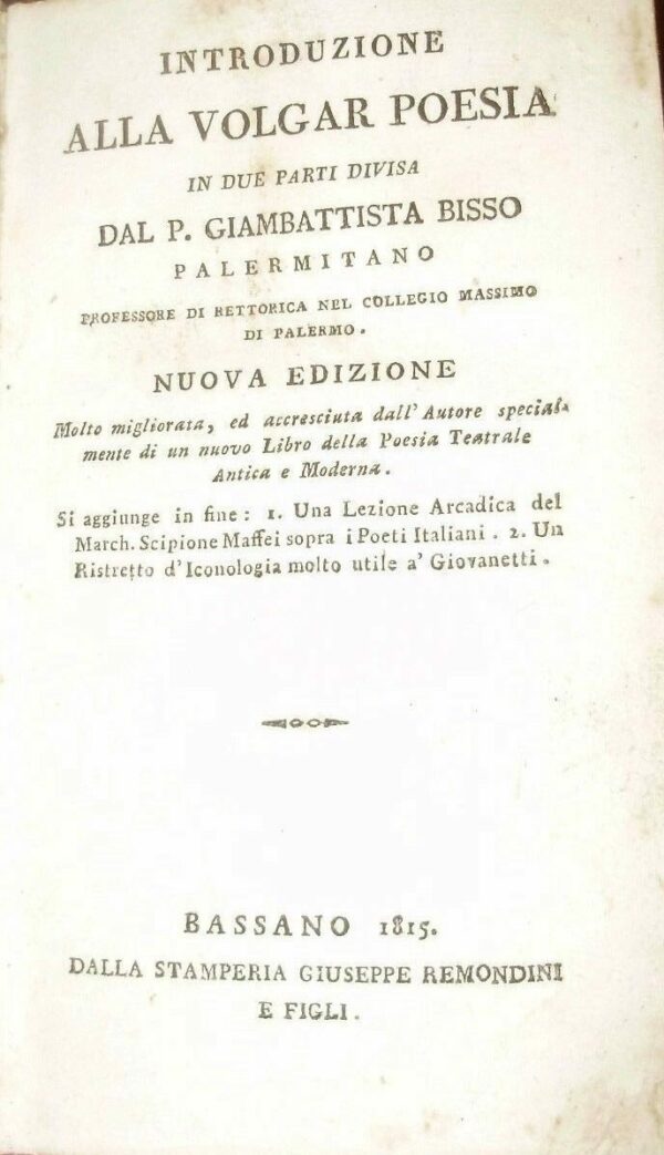 Introduzione Alla Volgar Poesia In Due Parti Divisa - Giambattista Bisso - Ed. Stamperia Giuseppe Remondini Bassano Del Grappa 1815