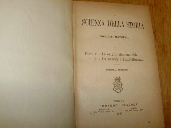 La Scienza Della Storia (2 Volumi) - Nicola Marselli - Ed. Ermanno Loescher Torino 1885 - immagine 3