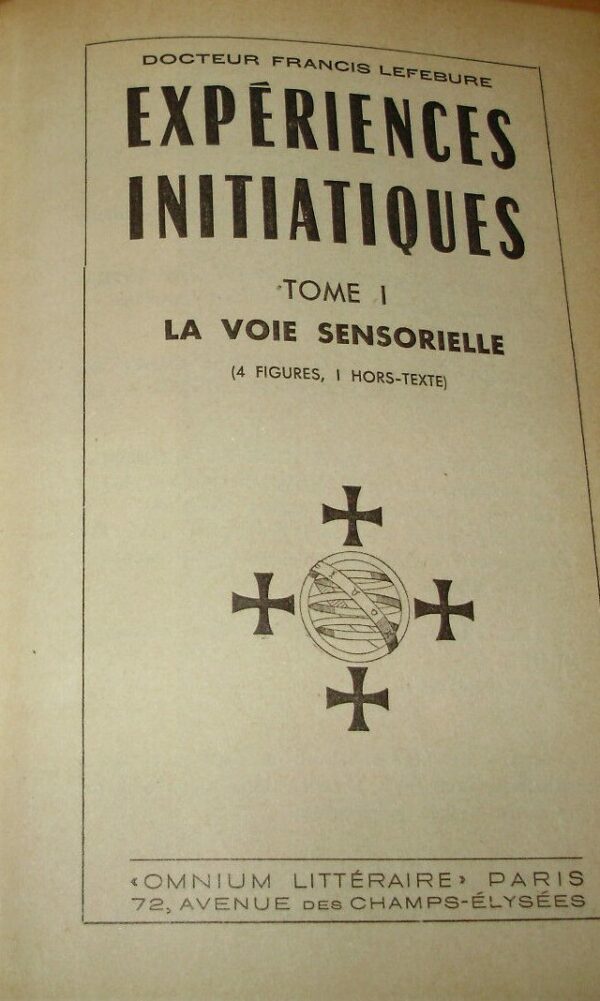 Expériences Initiatiques (3 Volumi) - Francis Lefebure - Ed. Omnium Littéraire Paris 1956