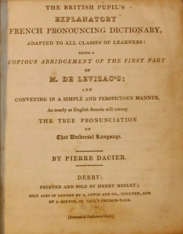 Esplanatory French Pronouncing Dictionary - Pierre Dacier -  Ed. Henry Mozley Derby 1822