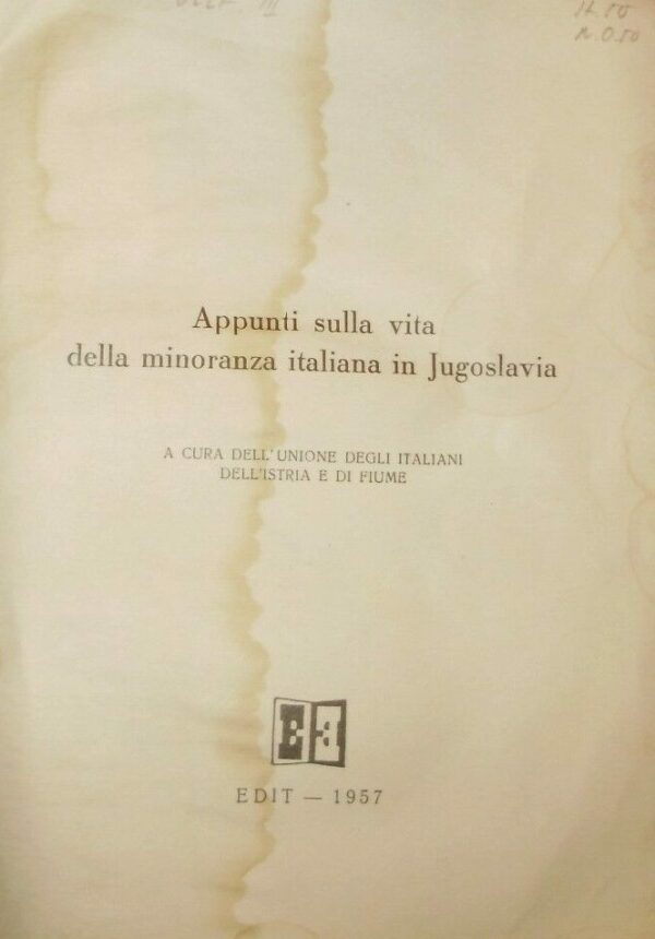 Appunti Sulla Vita Della Minoranza Italiana In Jugoslavia - Autori Vari - Ed. Edit 1957