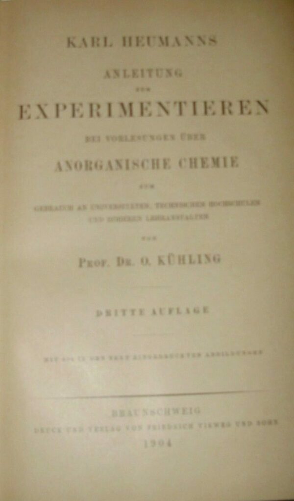 Anleitung Zum Experimentieren Bei Vorlesungen Über Anorganische Chemie - Karl Heumanns - Ed. Friedrich Vieweg Und Sohn Braunschweig 1904