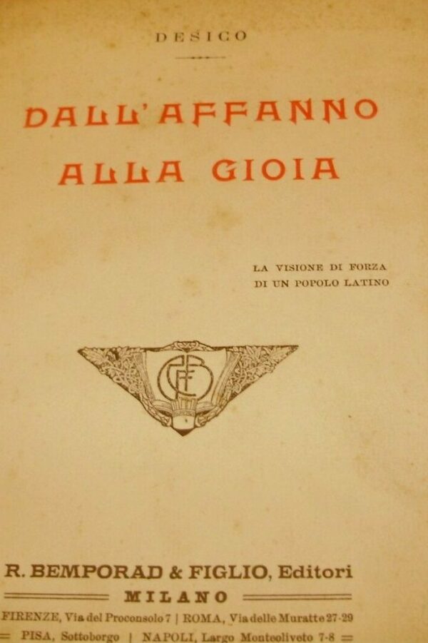 Dall’Affanno Alla Gioia - Desico - Ed. Bemporad Milano 1914