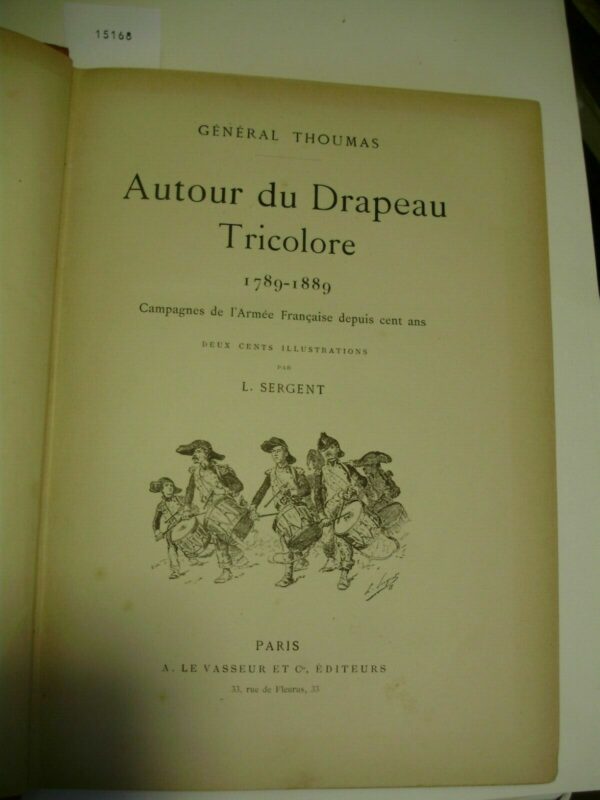 Autour Du Drapeau Tricolore 1789-1889 - General Thoumas - Ed. A. Le Vasseur & Cie. Paris 1889 - immagine 4