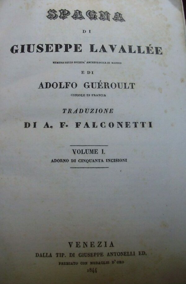 Spagna (2 Volumi) - Giuseppe Lavallée / Adolfo Guéroult - Ed. Tipografia Giuseppe Antonelli Venezia 1844