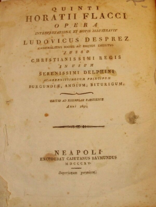 Quinti Horatii Flacci Opera Interpretatione Et Notis Illustravit Ludovicus Desprez - Ludovicus Desprez - Ed. Cajetanus Raymundus Neapoli 1815