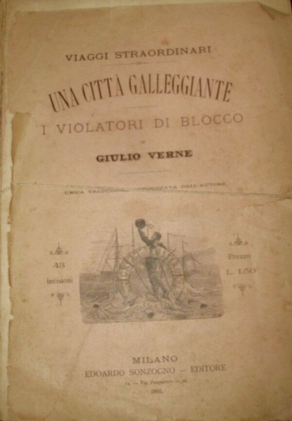 Una Città Galleggiante. I Violatori Di Blocco - Giulio Verne - Ed. Sonzogno Milano 1888