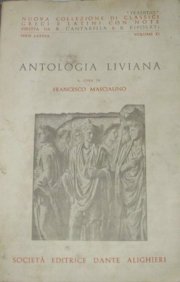 Antologia Liviana - Francesco Mascialino - Ed. Dante Alighieri 1966