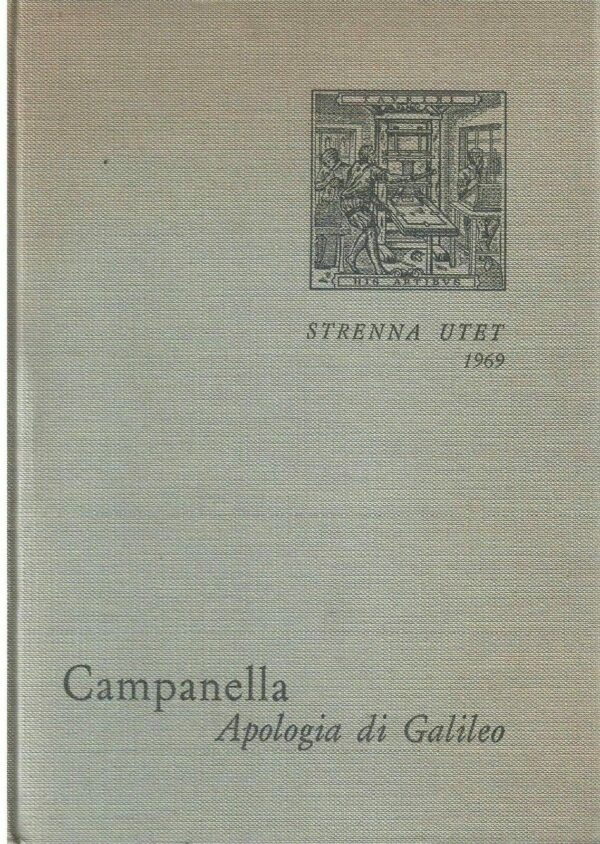 Apologia Di Galileo - Tommaso Campanella - Ed. UTET Unione Tipografico-Editrice Torinese Torino 1969