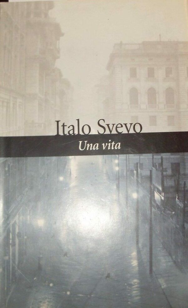 Una Vita - Italo Svevo - Ed. Il Piccolo Trieste 2003