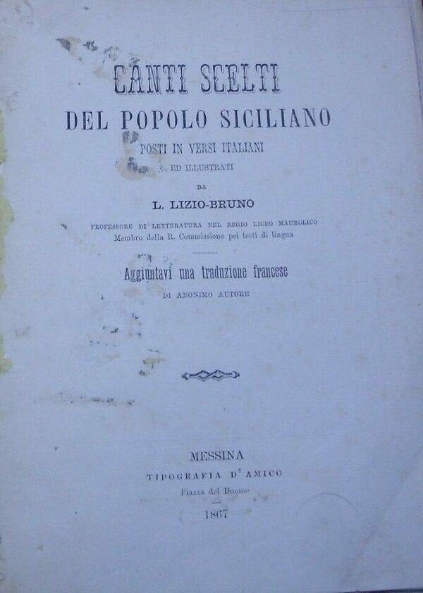 Canti Scelti Del Popolo Siciliano Posti In Versi Italiani - Lizio Bruno Letterio - Ed. Tipografia D'Amico Messina 1867