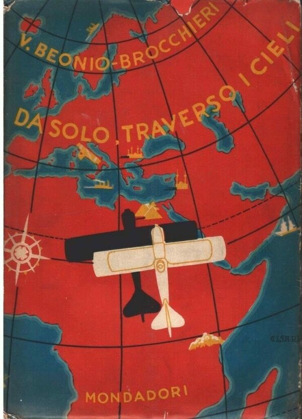 Da Solo, Traverso I Cieli - Vittorio Beonio Brocchieri - Ed. Mondadori Milano 1935