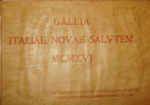 Gallia Italiae Novae Salutem MCMXVI - Arturo Di Castelnuovo - Ed. Castelnuovo Roma 1916