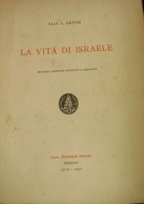 La Vita Di Israele - Elia Samuele Artom - Ed. Israel Firenze 1950