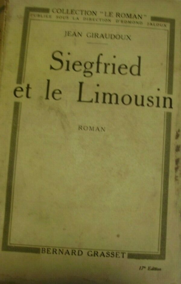 Siegfried Et Le Limousin - Jean Giraudoux - Ed. Bernard Grasset 1922