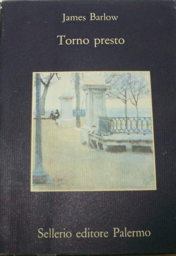 Torno Presto - James Barlow - Ed. Sellerio Palermo 1994