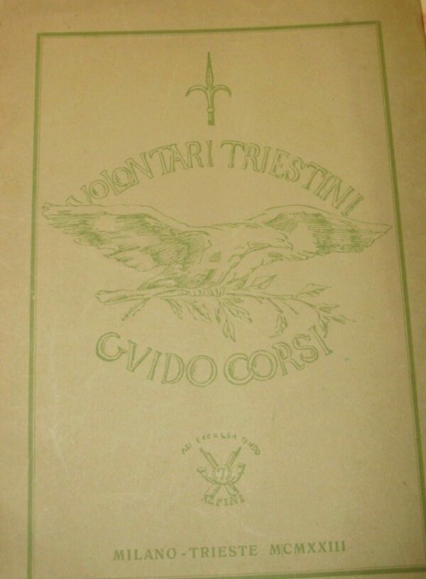 Volontari Triestini - Guido Corsi - Ed. R. Caddeo & C. Milano 1923