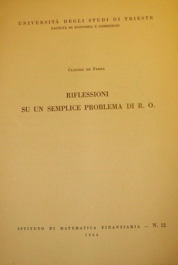 Riflessioni Su Un Semplice Problema Di R.O. - Claudio De Ferra - Ed. Arti Grafiche Smolars Trieste 1964