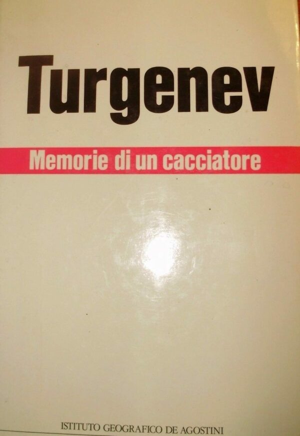 Memorie Di Un Cacciatore - Ivan Sergeevic Turgenev - Ed. DeAgostini Novara 1983