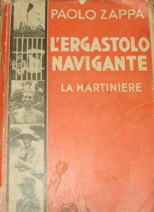 L'Ergastolo Navigante. La Martiniere - Paolo Zappa - Ed. Corbaccio Milano 1934